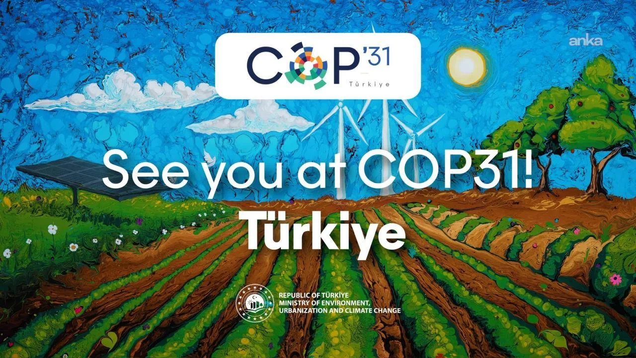 COP31, Antalya’da 9-20 Kasım 2026’da yapılacak